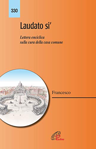 Laudato si'. Lettera enciclica sulla cura della casa comune