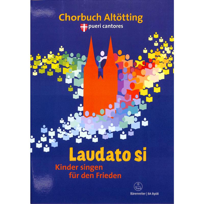 Laudato si | Chorbuch Altötting Laudato si | Chorbuch Altötting