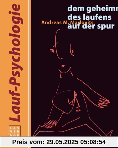 Lauf-Psychologie: Dem Geheimnis des Laufens auf der Spur
