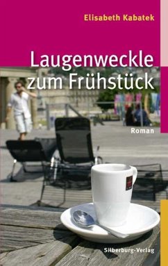 Laugenweckle zum Frühstück / Pipeline Praetorius Bd.1 von Silberburg / Silberburg-Verlag