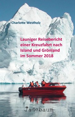 Launiger Reisebericht einer Kreuzfahrt nach Island und Grönland im Sommer 2018 von Jadebaum