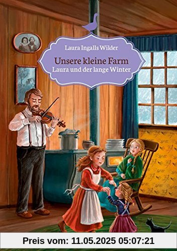 Laura und der lange Winter: Unsere kleine Farm