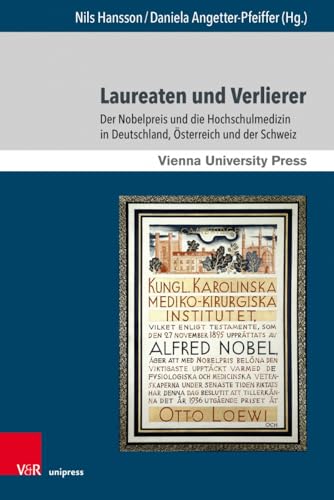 Laureaten und Verlierer: Der Nobelpreis und die Hochschulmedizin in Deutschland, Österreich und der Schweiz