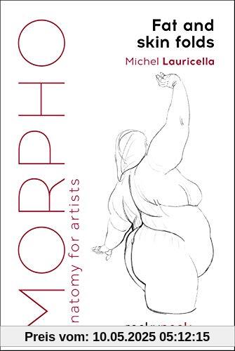 Lauricella, M: Morpho: Fat and Skin Folds: Anatomy for Artists (Morpho: Anatomy for Artists)