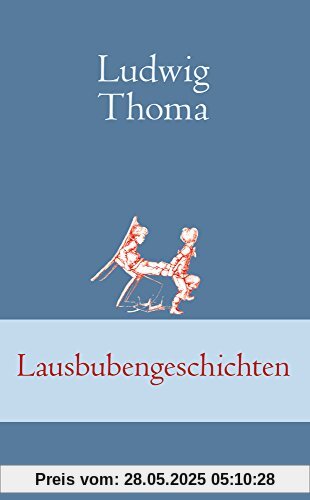 Lausbubengeschichten (Klassiker der Weltliteratur)