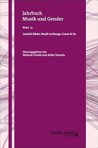 Laute(r) Bilder. Musik in Manga, Comic & Co. (Jahrbuch Musik und Gender) von Georg Olms Verlag