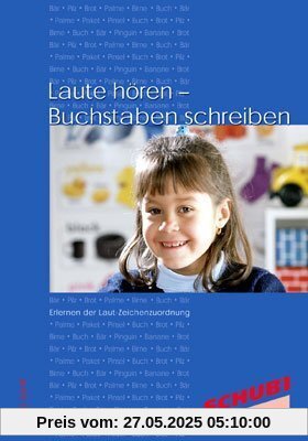 Laute hören - Buchstaben schreiben: Erste Übungen zu An-, In- und Auslauten