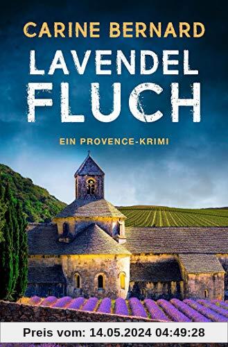 Lavendel-Fluch: Ein Provence-Krimi (Die Lavendel-Morde, Band 3)