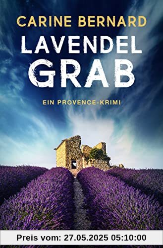 Lavendel-Grab: Ein Provence-Krimi (Die Lavendel-Morde, Band 4)