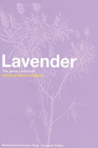Lavender: The Genus Lavandula (Medicinal and Aromatic Plants - Industrial Profiles, Band 29) von CRC Press