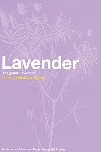 Lavender: The Genus Lavandula (Medicinal and Aromatic Plants - Industrial Profiles, Band 29)