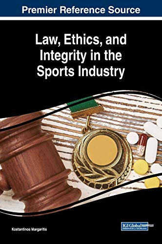 Law, Ethics, and Integrity in the Sports Industry (Advances in Business Information Systems and Analytics) von Business Science Reference