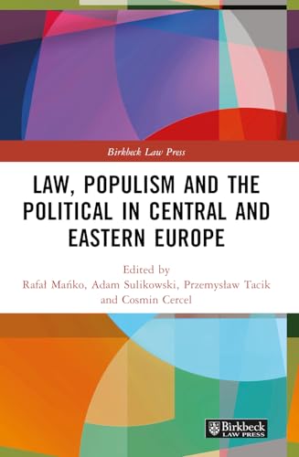 Law, Populism, and the Political in Central and Eastern Europe (Birkbeck Law Press) von Taylor & Francis Ltd