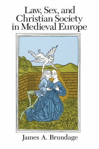 Law, Sex, and Christian Society in Medieval Europe (Emersion: Emergent Village resources for c...