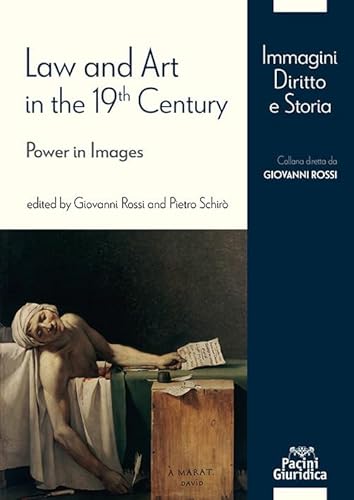 Law and Art in the 19th Century. Power in Images (Immagini, Diritto e Storia)