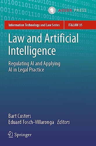 Law and Artificial Intelligence: Regulating AI and Applying AI in Legal Practice (Information Technology and Law Series, 35, Band 35) von T.M.C. Asser Press