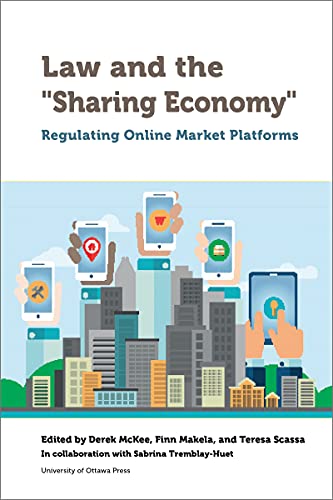 Law and the "Sharing Economy": Regulating Online Market Platforms (Law, Technology and Media) von University of Ottawa Press