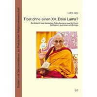 Laxy, L: Tibet ohne einen XV. Dalai Lama?