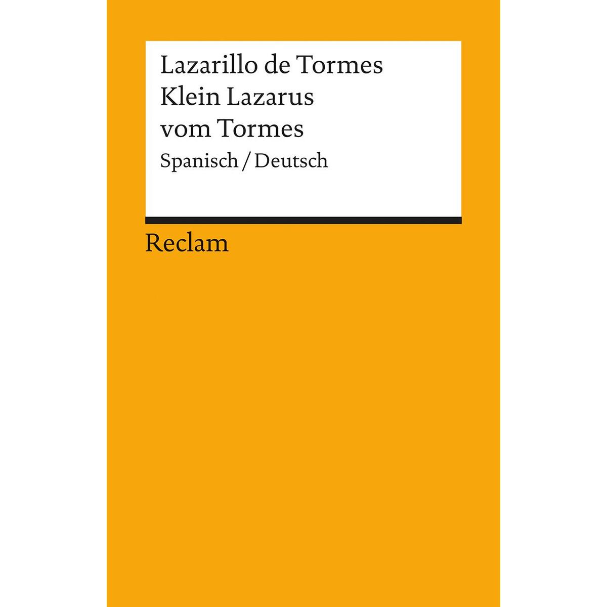 Lazarillo de Tormes / Klein Lazarus vom Tormes Lazarillo de Tormes / Klein Lazarus vom Tormes von Reclam Philipp Jun.