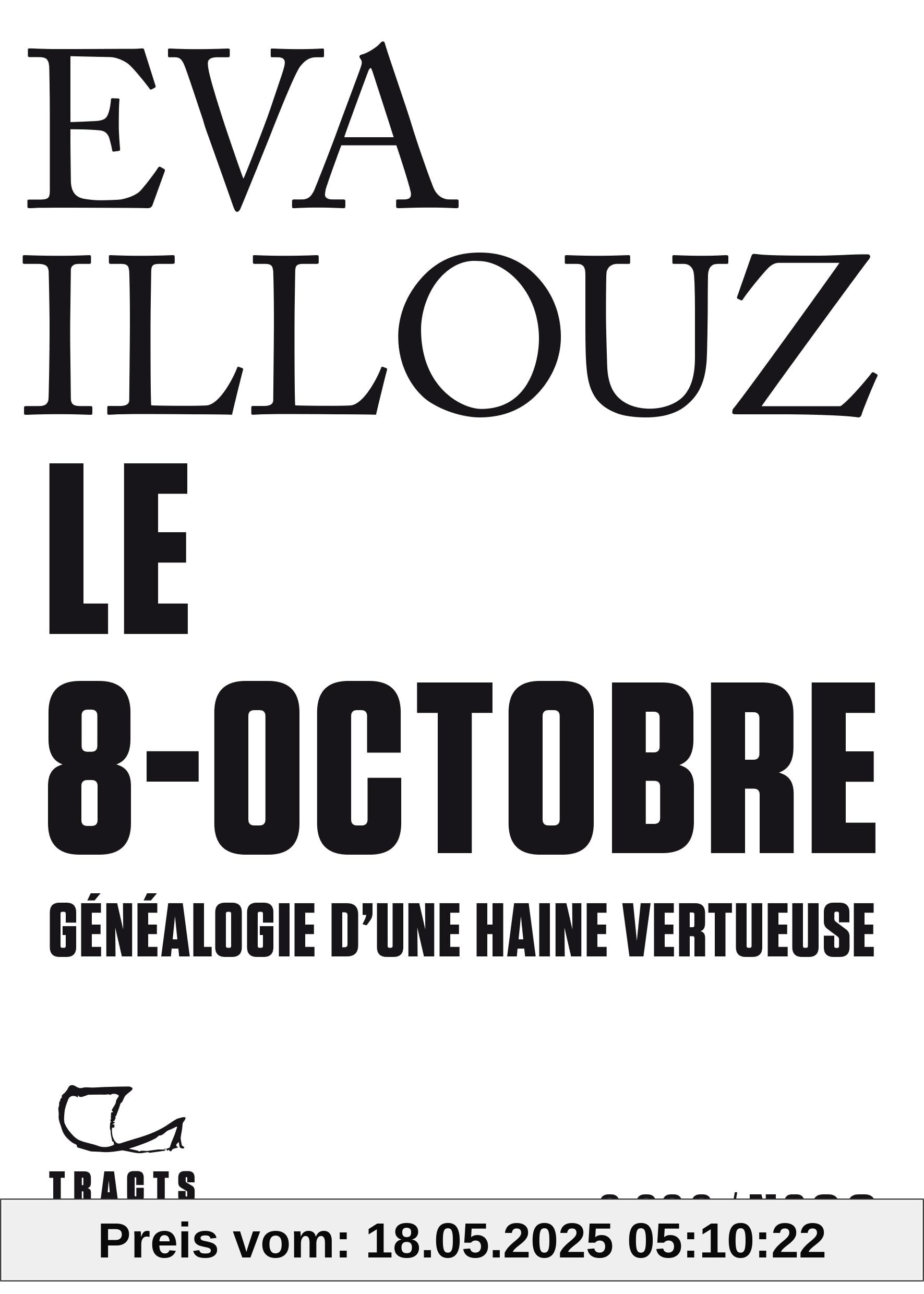 Le 8-Octobre: Généalogie d'une haine vertueuse Le 8-Octobre: Généalogie d'une haine vertueuse