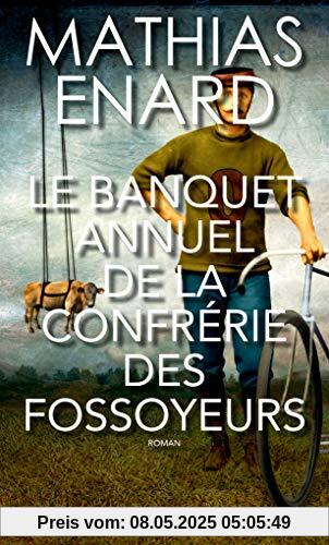 Le Banquet annuel de la Confrérie des fossoyeurs (Romans, nouvelles, récits)