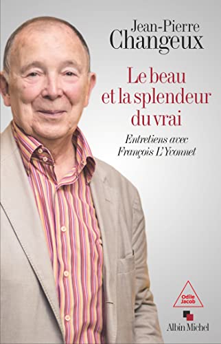 Le Beau et la splendeur du vrai: Entretiens avec François L'Yvonnet von ALBIN MICHEL