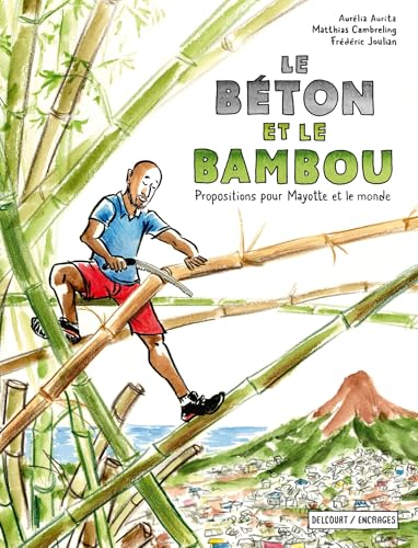 Le Béton et le Bambou: Propositions pour Mayotte et le monde von DELCOURT