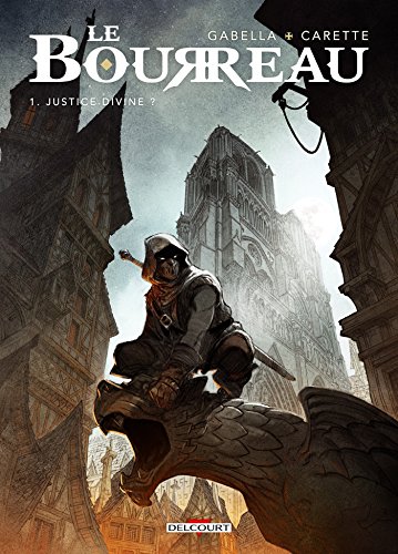 Le Bourreau T01: Justice divine ? Le Bourreau T01: Justice divine ? von Éditions Delcourt