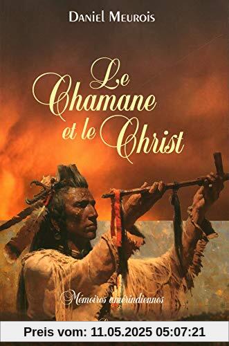 Le Chamane et le Christ - Mémoires amérindiennes