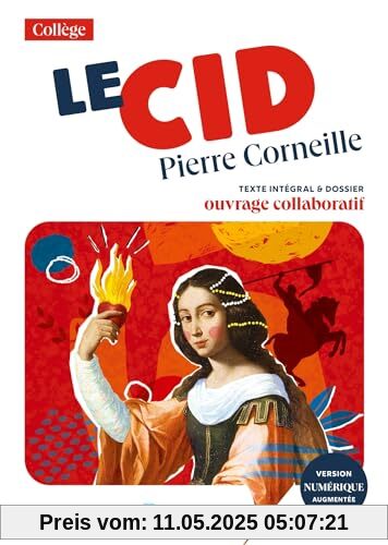 Le Cid, Pierre Corneille: Texte intégral et dossier pédagogique collaboratif