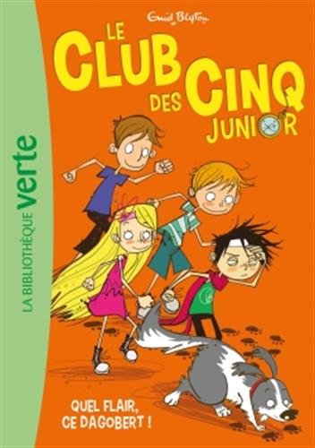 Le Club des Cinq Junior, Tome 6 : Quel flair, ce Dagobert ! von Hachette Jeunesse