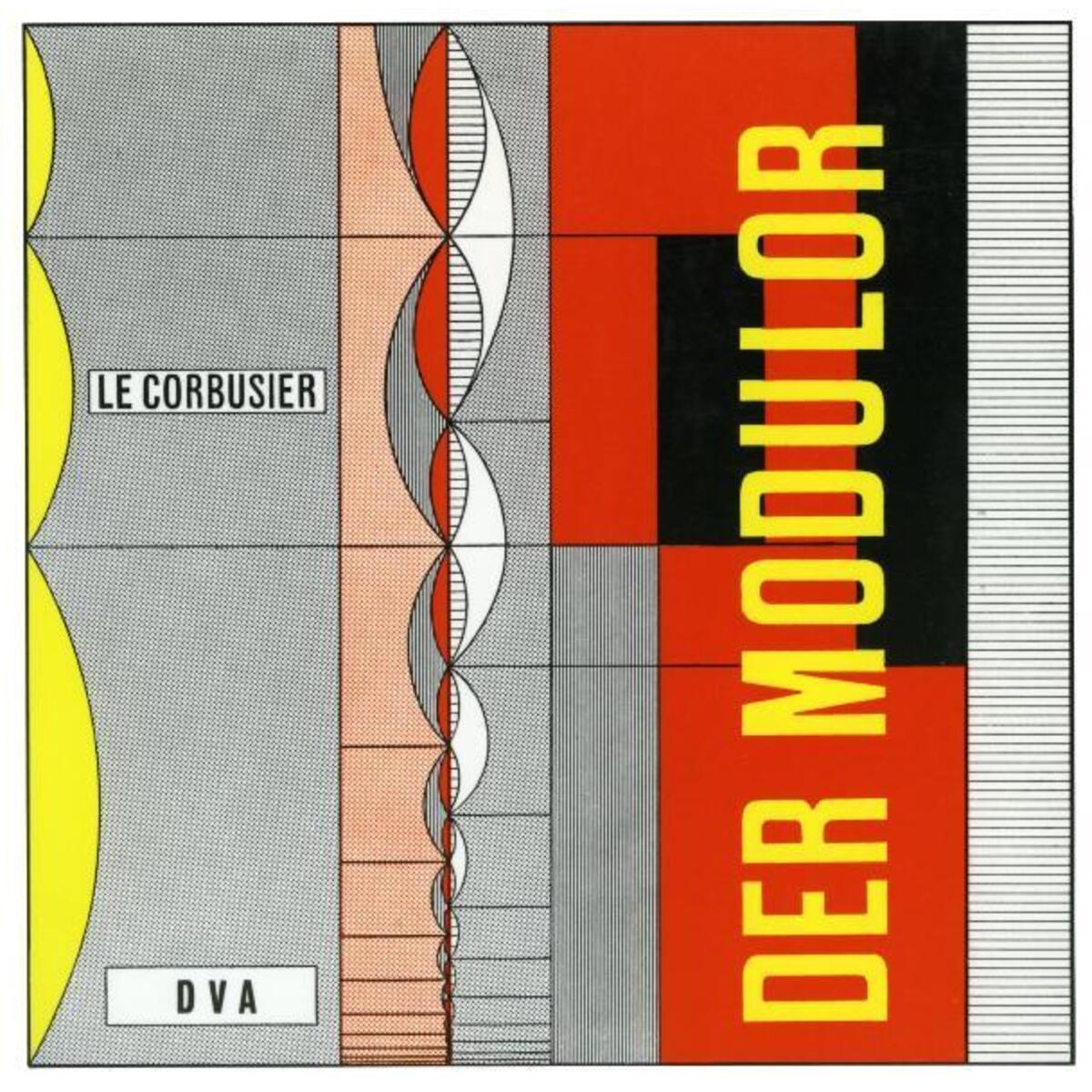 Le Corbusier - Der Modulor Le Corbusier - Der Modulor von DVA Dt.Verlags-Anstalt