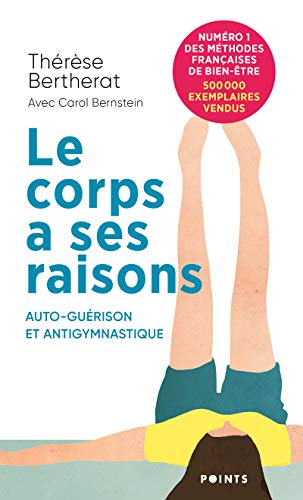 Le Corps a ses raisons.: Auto-guérison et Antigymnastique