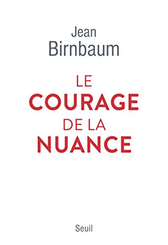 Le Courage de la nuance von SEUIL