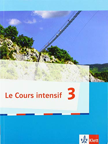 Le Cours intensif 3: Schulbuch 3. Lernjahr (Le Cours intensif. Französisch als 3. Fremdsprache ab 2016) von Klett Ernst /Schulbuch