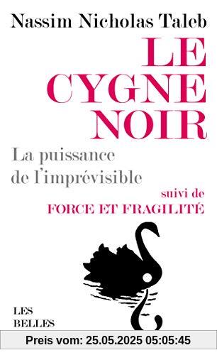 Le Cygne Noir: La puissance de l'imprévisible. Suivi de Force et Fragilité [Format Poche]