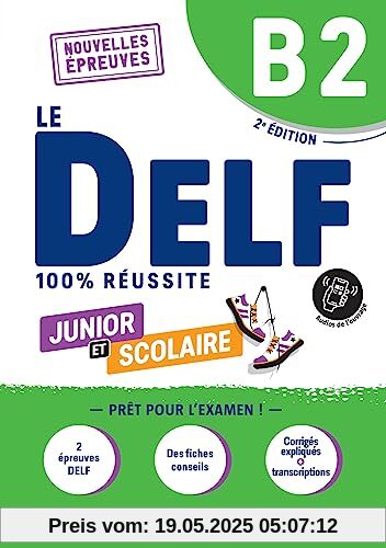 Le DELF B2 Junior et Scolaire 100% Réussite - édition 2022-2023 - Livre + didierfle.app: Nouvelles Epreuves