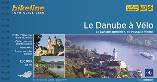 Le Danube à Vélo: Le Danube autrichien, de Passau à Vienne, 325 km (Bikeline Radtourenbücher)