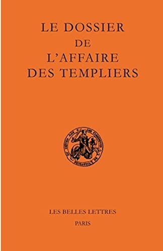 Le Dossier de l'Affaire Des Templiers (Classiques De L'Histoire De France Au Moyen Age, Band 2) von Les Belles Lettres