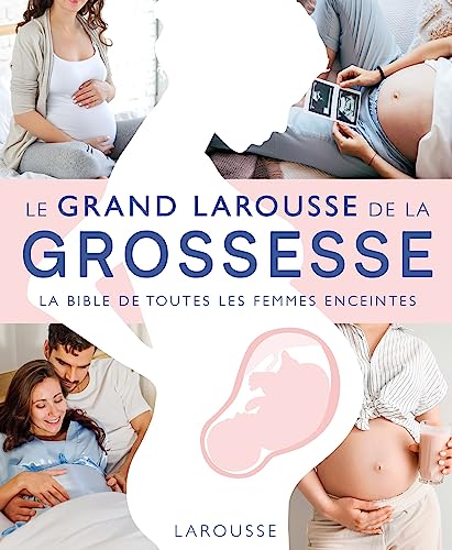 Le Grand Larousse de la grossesse: La bible de toutes les femmes enceintes Le Grand Larousse de la grossesse: La bible de toutes les femmes enceintes von LAROUSSE