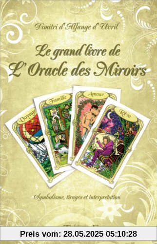 Le Grand Livre de l'Oracle des Miroirs Le Grand Livre de l'Oracle des Miroirs