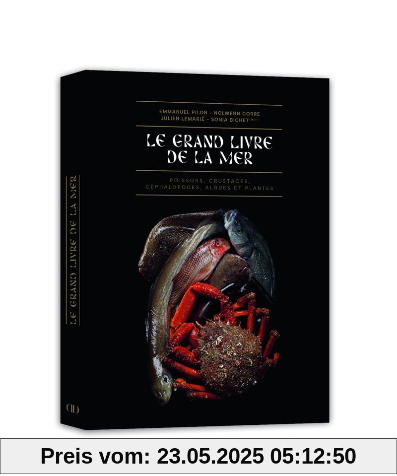 Le Grand Livre de la Mer: Poissons, crustacés, coquillages, céphalopodes, algues et plantes
