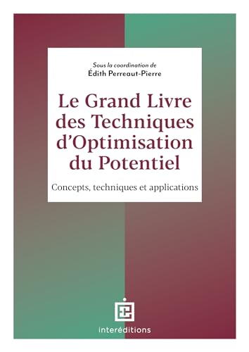 Le Grand Livre des Techniques d'Optimisation du Potentiel: Concepts, techniques et applications Le Grand Livre des Techniques d'Optimisation du Potentiel: Concepts, techniques et applications von INTEREDITIONS