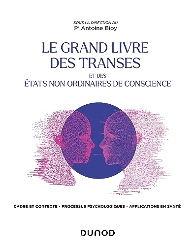 Le Grand Livre des transes et des états non ordinaires de conscience: et des états de conscience non ordinaires
