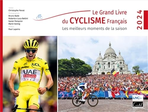 Le Grand Livre du cyclisme français 2024: Les meilleurs moments de la saison von CRISTEL