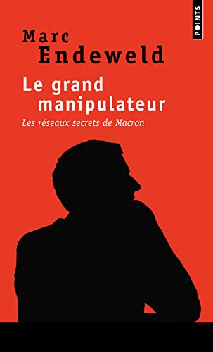 Le Grand Manipulateur: Les réseaux secrets de Macron von Points