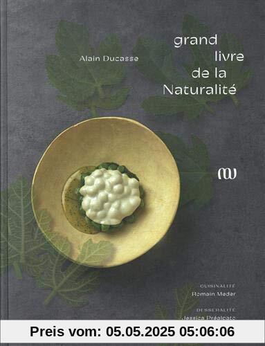 Le Grand livre de la Naturalité d'Alain Ducasse
