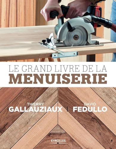 Le grand livre de la menuiserie von EYROLLES