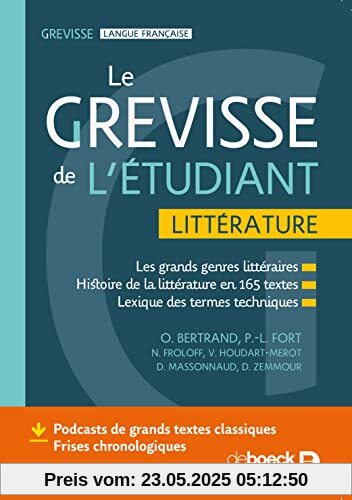 Le Grevisse de l'étudiant - Littérature: Les grands genres littéraires - Histoire de la littérature en 165 textes - Lexique des termes techniques