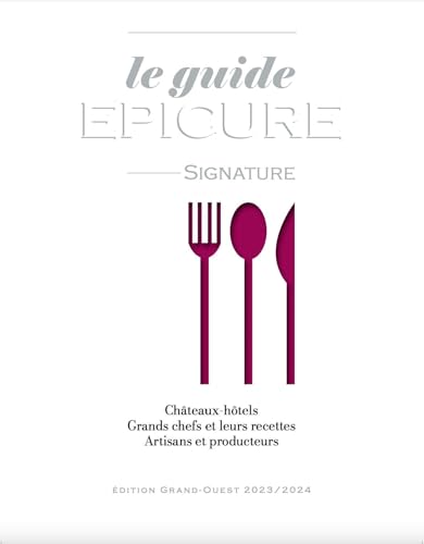 Le Guide EPICURE: Edition Grand-Ouest